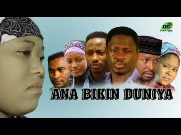ANA BIKIN DONIYA Part 1&2 Sabon Shirin Hausa Full HD, Latest Hausa Film with English subtitles
